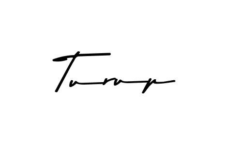 How to make Turup signature? Asem Kandis PERSONAL USE is a professional autograph style. Create handwritten signature for Turup name. Turup signature style 9 images and pictures png
