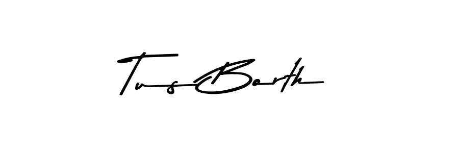 This is the best signature style for the Tus Borth name. Also you like these signature font (Asem Kandis PERSONAL USE). Mix name signature. Tus Borth signature style 9 images and pictures png