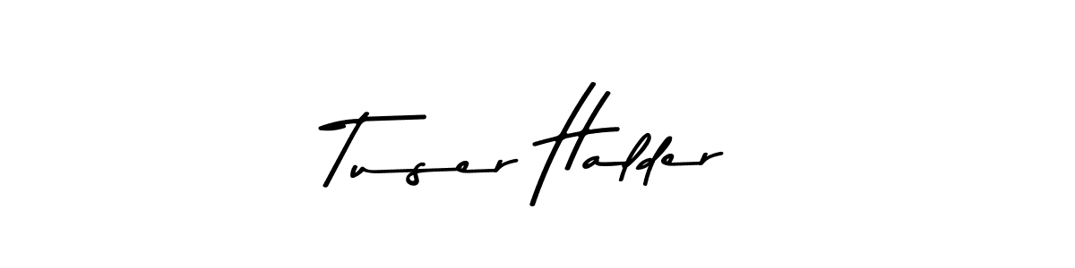 Tuser Halder stylish signature style. Best Handwritten Sign (Asem Kandis PERSONAL USE) for my name. Handwritten Signature Collection Ideas for my name Tuser Halder. Tuser Halder signature style 9 images and pictures png