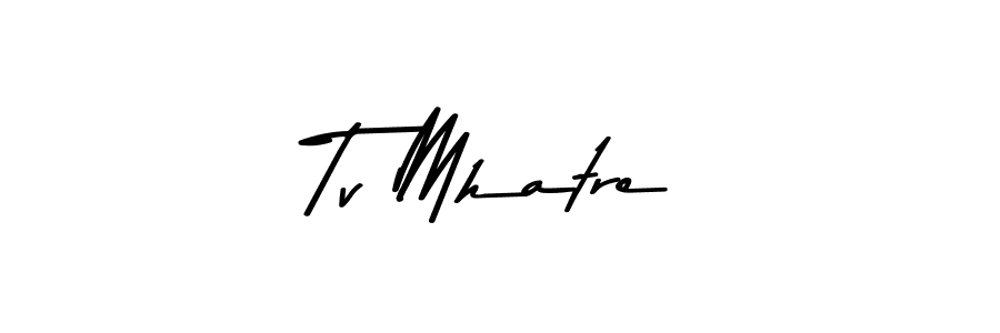 You should practise on your own different ways (Asem Kandis PERSONAL USE) to write your name (Tv Mhatre) in signature. don't let someone else do it for you. Tv Mhatre signature style 9 images and pictures png