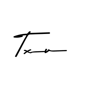 Txu stylish signature style. Best Handwritten Sign (Asem Kandis PERSONAL USE) for my name. Handwritten Signature Collection Ideas for my name Txu. Txu signature style 9 images and pictures png