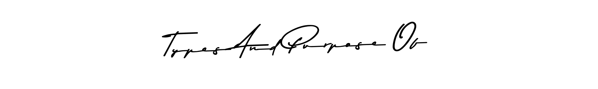 Similarly Asem Kandis PERSONAL USE is the best handwritten signature design. Signature creator online .You can use it as an online autograph creator for name Types And Purpose Of. Types And Purpose Of signature style 9 images and pictures png