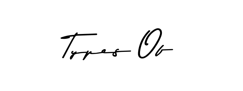 Make a beautiful signature design for name Types Of. With this signature (Asem Kandis PERSONAL USE) style, you can create a handwritten signature for free. Types Of signature style 9 images and pictures png