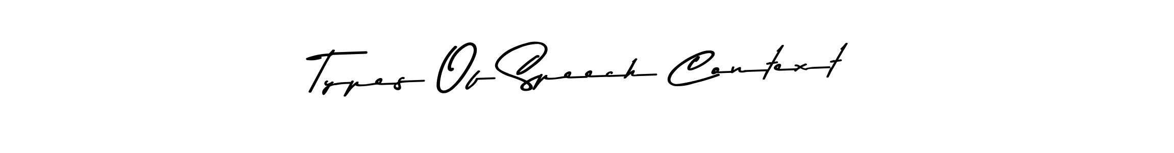 You should practise on your own different ways (Asem Kandis PERSONAL USE) to write your name (Types Of Speech Context) in signature. don't let someone else do it for you. Types Of Speech Context signature style 9 images and pictures png