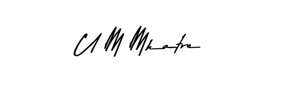 Design your own signature with our free online signature maker. With this signature software, you can create a handwritten (Asem Kandis PERSONAL USE) signature for name U M Mhatre. U M Mhatre signature style 9 images and pictures png