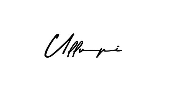 How to make Ullupi name signature. Use Asem Kandis PERSONAL USE style for creating short signs online. This is the latest handwritten sign. Ullupi signature style 9 images and pictures png