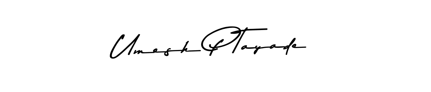Make a beautiful signature design for name Umesh P Tayade. With this signature (Asem Kandis PERSONAL USE) style, you can create a handwritten signature for free. Umesh P Tayade signature style 9 images and pictures png