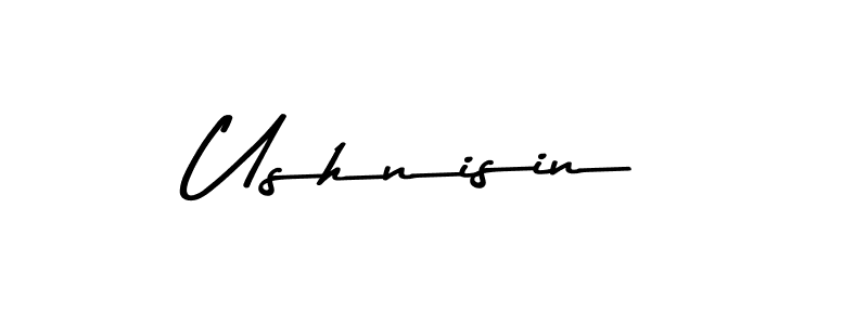 Ushnisin stylish signature style. Best Handwritten Sign (Asem Kandis PERSONAL USE) for my name. Handwritten Signature Collection Ideas for my name Ushnisin. Ushnisin signature style 9 images and pictures png