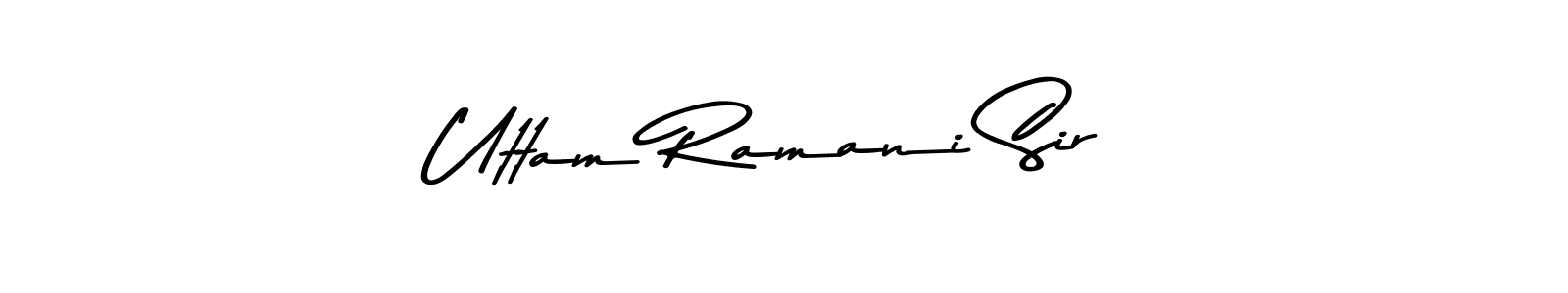 You should practise on your own different ways (Asem Kandis PERSONAL USE) to write your name (Uttam Ramani Sir) in signature. don't let someone else do it for you. Uttam Ramani Sir signature style 9 images and pictures png