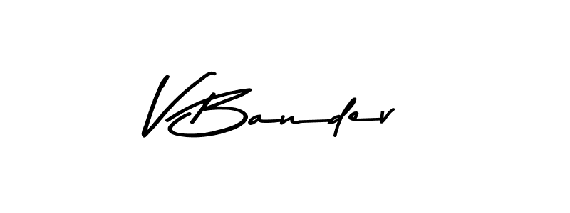 You should practise on your own different ways (Asem Kandis PERSONAL USE) to write your name (V Bandev) in signature. don't let someone else do it for you. V Bandev signature style 9 images and pictures png