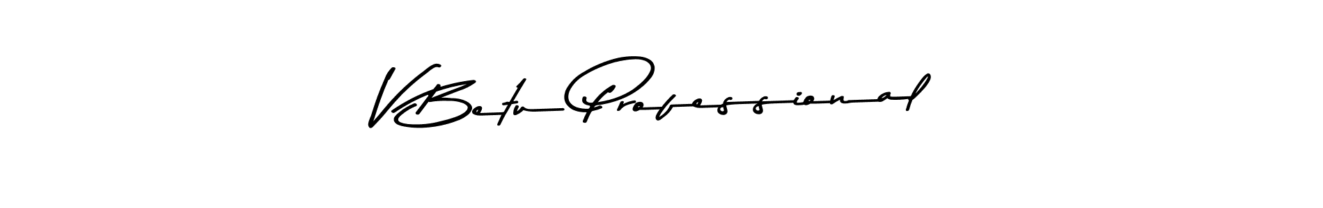 V Betu Professional stylish signature style. Best Handwritten Sign (Asem Kandis PERSONAL USE) for my name. Handwritten Signature Collection Ideas for my name V Betu Professional. V Betu Professional signature style 9 images and pictures png