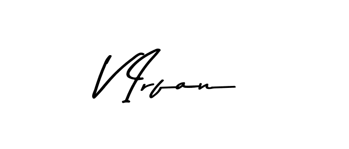 You should practise on your own different ways (Asem Kandis PERSONAL USE) to write your name (V Irfan) in signature. don't let someone else do it for you. V Irfan signature style 9 images and pictures png
