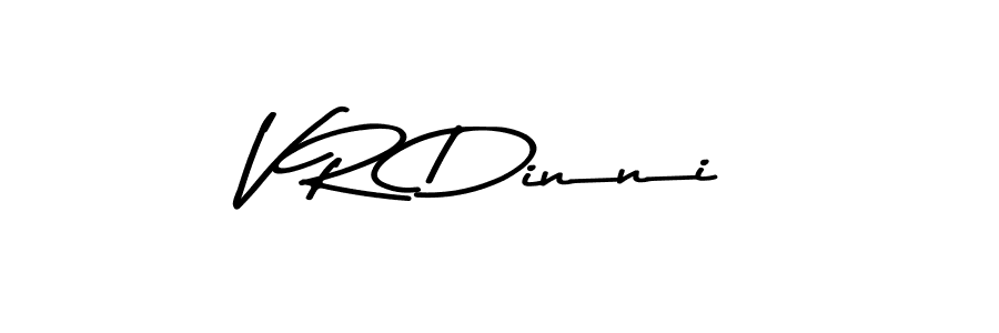 Check out images of Autograph of V R Dinni name. Actor V R Dinni Signature Style. Asem Kandis PERSONAL USE is a professional sign style online. V R Dinni signature style 9 images and pictures png