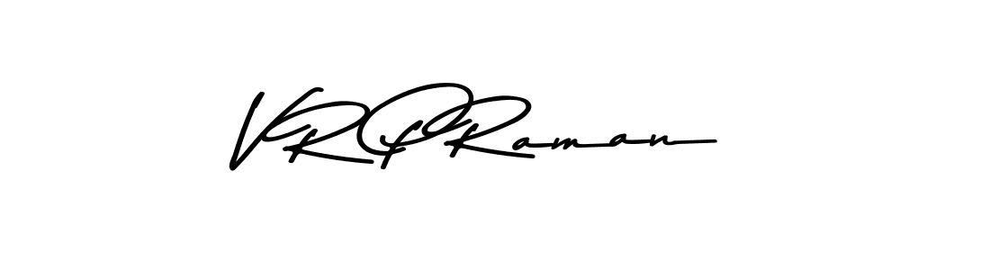 This is the best signature style for the V R P Raman name. Also you like these signature font (Asem Kandis PERSONAL USE). Mix name signature. V R P Raman signature style 9 images and pictures png