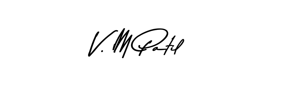 Create a beautiful signature design for name V. M Patil. With this signature (Asem Kandis PERSONAL USE) fonts, you can make a handwritten signature for free. V. M Patil signature style 9 images and pictures png