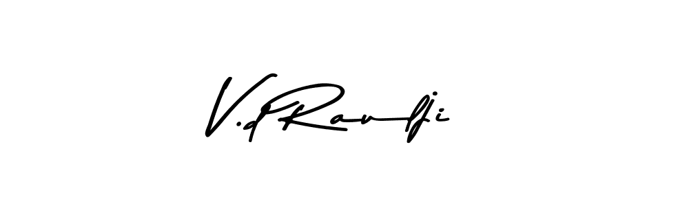How to make V.d Raulji signature? Asem Kandis PERSONAL USE is a professional autograph style. Create handwritten signature for V.d Raulji name. V.d Raulji signature style 9 images and pictures png