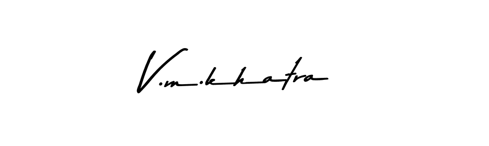 Make a beautiful signature design for name V.m.khatra. With this signature (Asem Kandis PERSONAL USE) style, you can create a handwritten signature for free. V.m.khatra signature style 9 images and pictures png