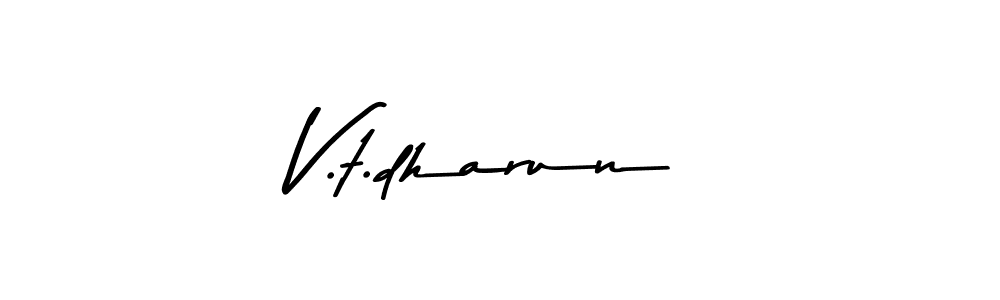 The best way (Asem Kandis PERSONAL USE) to make a short signature is to pick only two or three words in your name. The name V.t.dharun include a total of six letters. For converting this name. V.t.dharun signature style 9 images and pictures png
