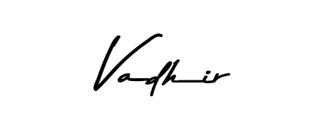 Make a beautiful signature design for name Vadhir. With this signature (Asem Kandis PERSONAL USE) style, you can create a handwritten signature for free. Vadhir signature style 9 images and pictures png