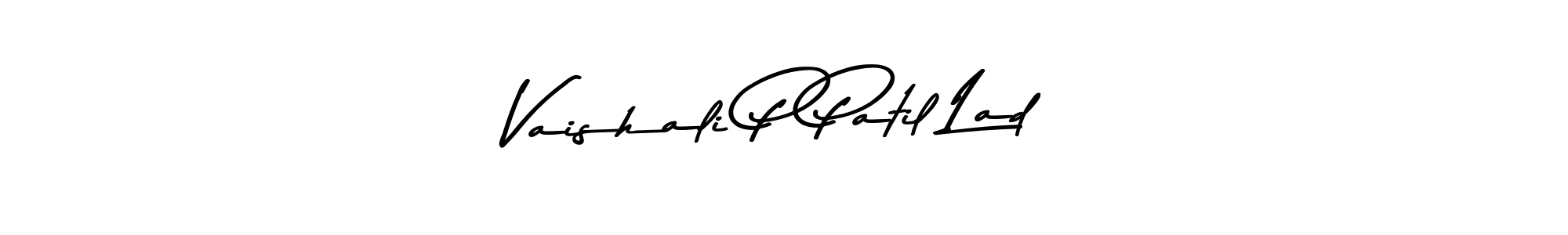 Vaishali P Patil Lad stylish signature style. Best Handwritten Sign (Asem Kandis PERSONAL USE) for my name. Handwritten Signature Collection Ideas for my name Vaishali P Patil Lad. Vaishali P Patil Lad signature style 9 images and pictures png