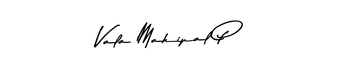 Use a signature maker to create a handwritten signature online. With this signature software, you can design (Asem Kandis PERSONAL USE) your own signature for name Vala Mahipal P. Vala Mahipal P signature style 9 images and pictures png