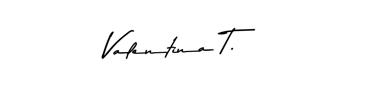 Valentina T. stylish signature style. Best Handwritten Sign (Asem Kandis PERSONAL USE) for my name. Handwritten Signature Collection Ideas for my name Valentina T.. Valentina T. signature style 9 images and pictures png