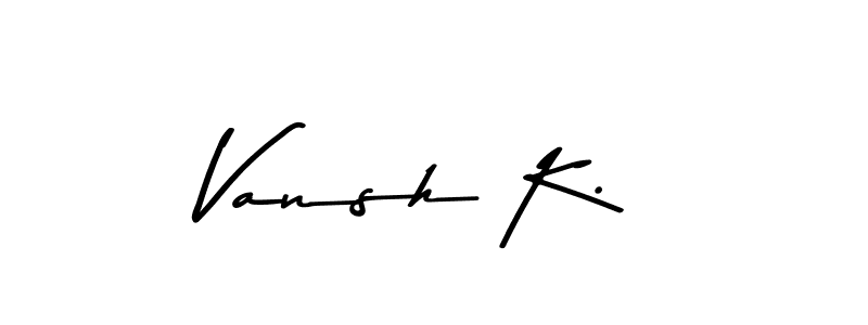 The best way (Asem Kandis PERSONAL USE) to make a short signature is to pick only two or three words in your name. The name Vansh K. include a total of six letters. For converting this name. Vansh K. signature style 9 images and pictures png