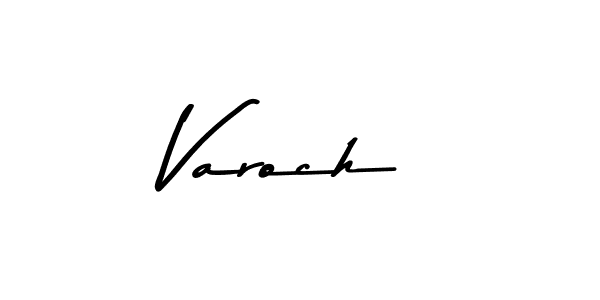 You should practise on your own different ways (Asem Kandis PERSONAL USE) to write your name (Varoch) in signature. don't let someone else do it for you. Varoch signature style 9 images and pictures png