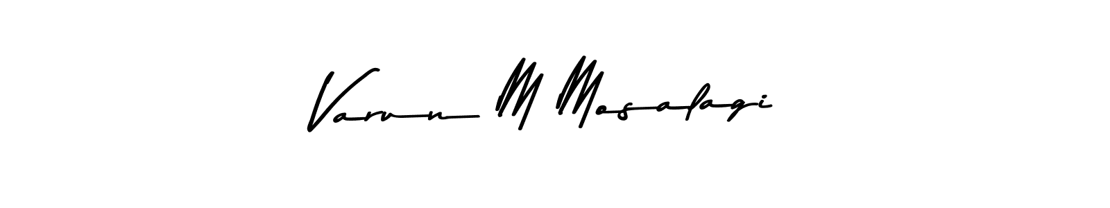 Use a signature maker to create a handwritten signature online. With this signature software, you can design (Asem Kandis PERSONAL USE) your own signature for name Varun M Mosalagi. Varun M Mosalagi signature style 9 images and pictures png