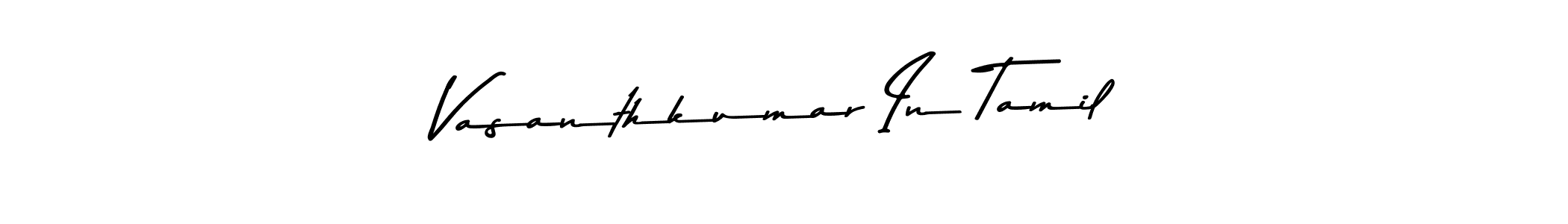 Use a signature maker to create a handwritten signature online. With this signature software, you can design (Asem Kandis PERSONAL USE) your own signature for name Vasanthkumar In Tamil. Vasanthkumar In Tamil signature style 9 images and pictures png