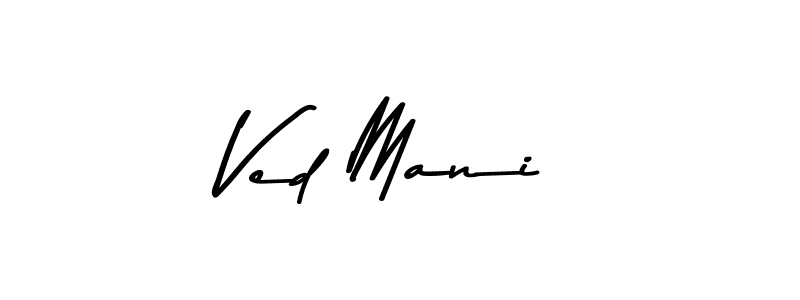 Make a beautiful signature design for name Ved Mani. With this signature (Asem Kandis PERSONAL USE) style, you can create a handwritten signature for free. Ved Mani signature style 9 images and pictures png