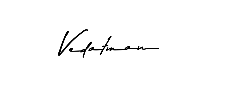 Make a beautiful signature design for name Vedatman. With this signature (Asem Kandis PERSONAL USE) style, you can create a handwritten signature for free. Vedatman signature style 9 images and pictures png