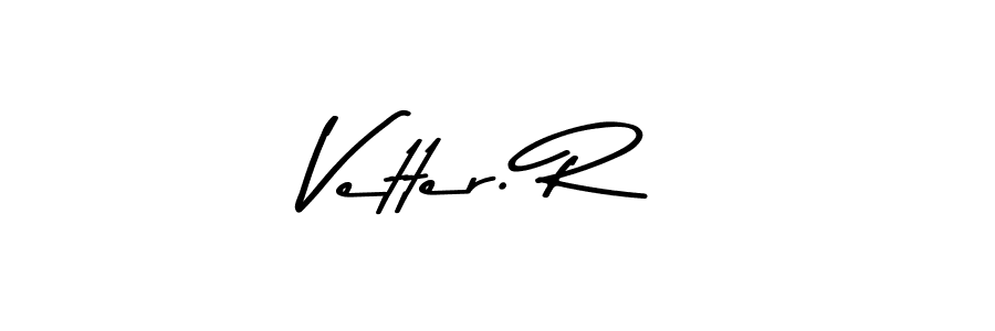 Make a beautiful signature design for name Vetter. R. With this signature (Asem Kandis PERSONAL USE) style, you can create a handwritten signature for free. Vetter. R signature style 9 images and pictures png