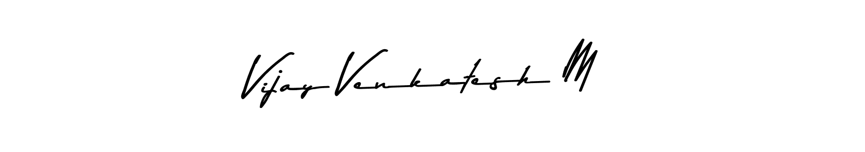 Create a beautiful signature design for name Vijay Venkatesh M. With this signature (Asem Kandis PERSONAL USE) fonts, you can make a handwritten signature for free. Vijay Venkatesh M signature style 9 images and pictures png