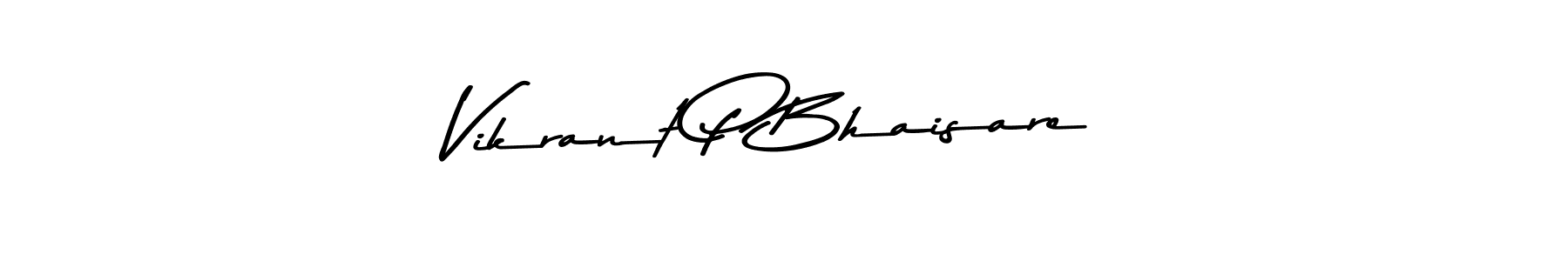 You should practise on your own different ways (Asem Kandis PERSONAL USE) to write your name (Vikrant P Bhaisare) in signature. don't let someone else do it for you. Vikrant P Bhaisare signature style 9 images and pictures png