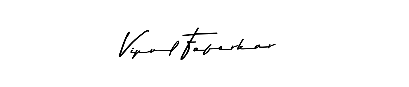 The best way (Asem Kandis PERSONAL USE) to make a short signature is to pick only two or three words in your name. The name Vipul Foferkar include a total of six letters. For converting this name. Vipul Foferkar signature style 9 images and pictures png