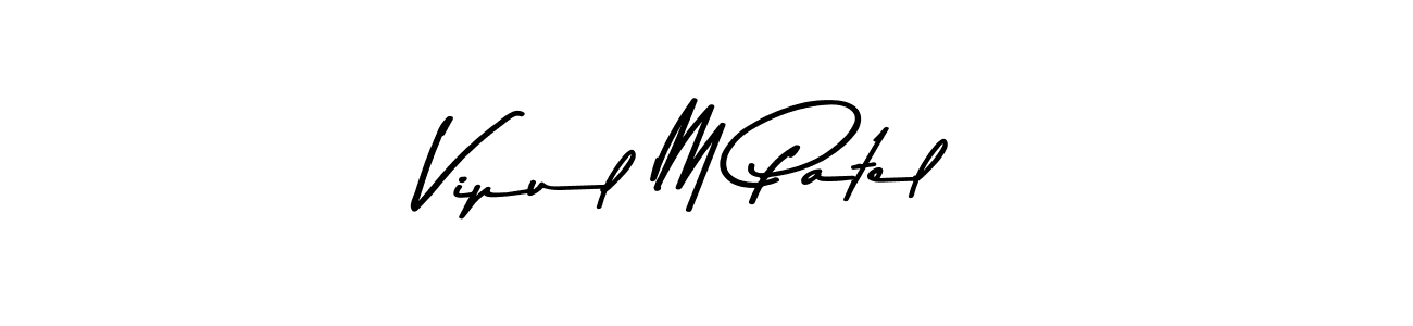 Design your own signature with our free online signature maker. With this signature software, you can create a handwritten (Asem Kandis PERSONAL USE) signature for name Vipul M Patel. Vipul M Patel signature style 9 images and pictures png