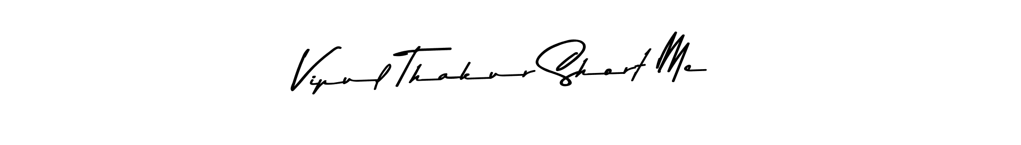 Design your own signature with our free online signature maker. With this signature software, you can create a handwritten (Asem Kandis PERSONAL USE) signature for name Vipul Thakur Short Me. Vipul Thakur Short Me signature style 9 images and pictures png