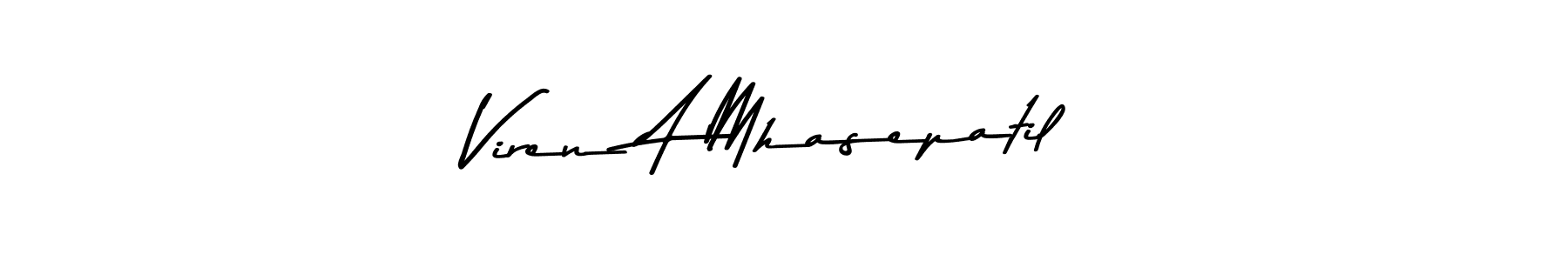 You should practise on your own different ways (Asem Kandis PERSONAL USE) to write your name (Viren A Mhasepatil) in signature. don't let someone else do it for you. Viren A Mhasepatil signature style 9 images and pictures png