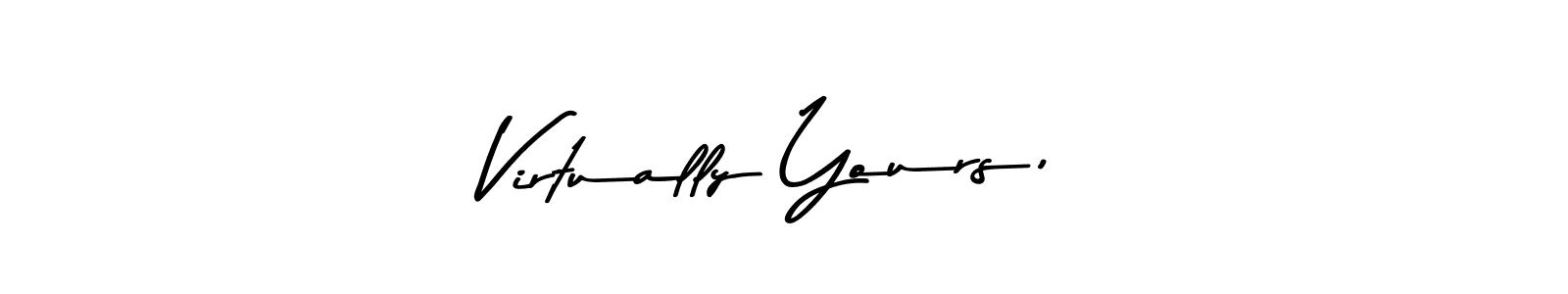 How to make Virtually Yours, signature? Asem Kandis PERSONAL USE is a professional autograph style. Create handwritten signature for Virtually Yours, name. Virtually Yours, signature style 9 images and pictures png