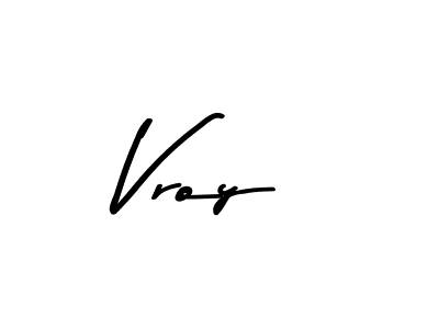This is the best signature style for the Vroy name. Also you like these signature font (Asem Kandis PERSONAL USE). Mix name signature. Vroy signature style 9 images and pictures png