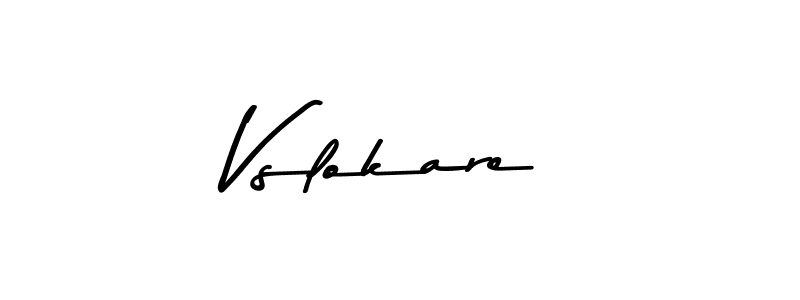 Make a beautiful signature design for name Vslokare. With this signature (Asem Kandis PERSONAL USE) style, you can create a handwritten signature for free. Vslokare signature style 9 images and pictures png
