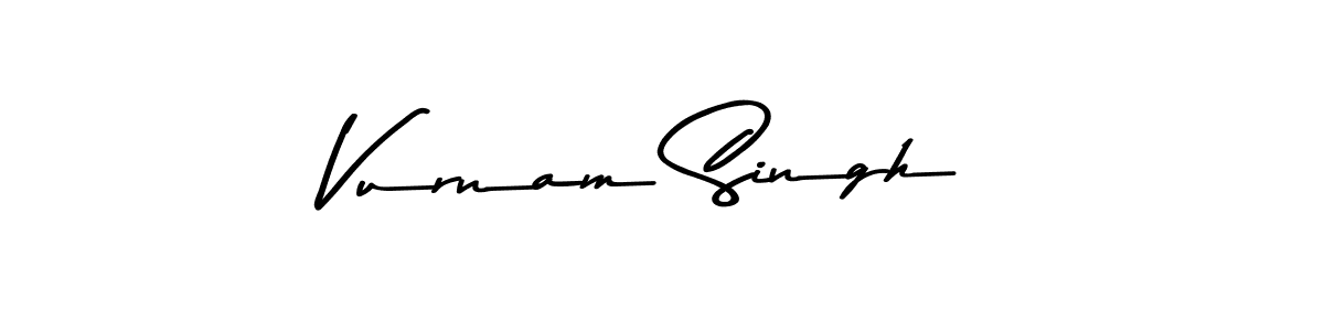 You should practise on your own different ways (Asem Kandis PERSONAL USE) to write your name (Vurnam Singh) in signature. don't let someone else do it for you. Vurnam Singh signature style 9 images and pictures png