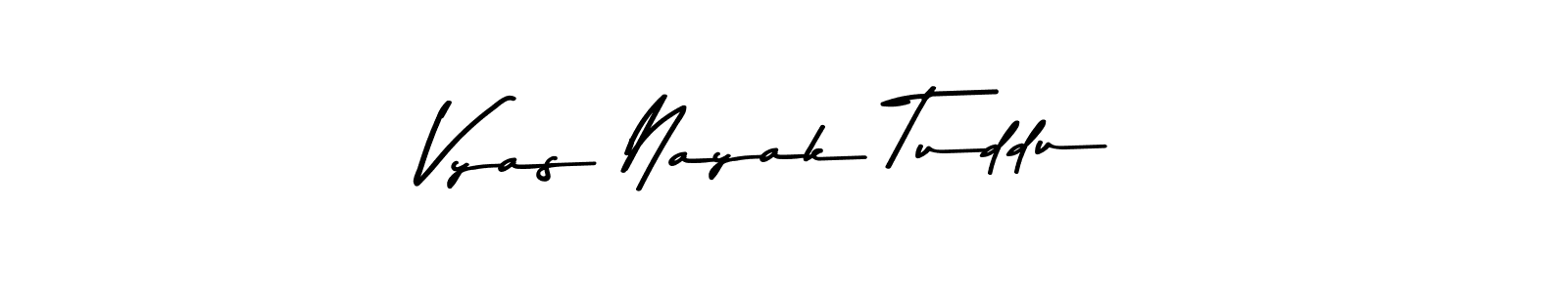 Make a beautiful signature design for name Vyas Nayak Tuddu. With this signature (Asem Kandis PERSONAL USE) style, you can create a handwritten signature for free. Vyas Nayak Tuddu signature style 9 images and pictures png