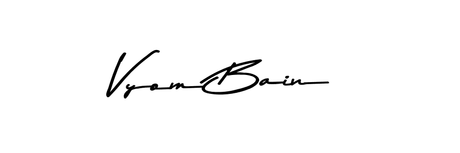 Check out images of Autograph of Vyom Bain name. Actor Vyom Bain Signature Style. Asem Kandis PERSONAL USE is a professional sign style online. Vyom Bain signature style 9 images and pictures png