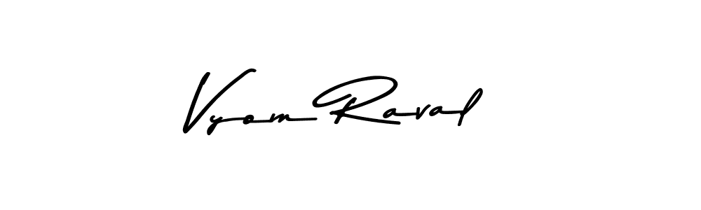 Vyom Raval stylish signature style. Best Handwritten Sign (Asem Kandis PERSONAL USE) for my name. Handwritten Signature Collection Ideas for my name Vyom Raval. Vyom Raval signature style 9 images and pictures png