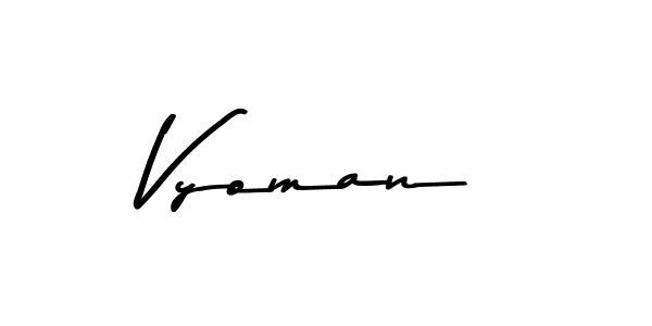 Also we have Vyoman name is the best signature style. Create professional handwritten signature collection using Asem Kandis PERSONAL USE autograph style. Vyoman signature style 9 images and pictures png