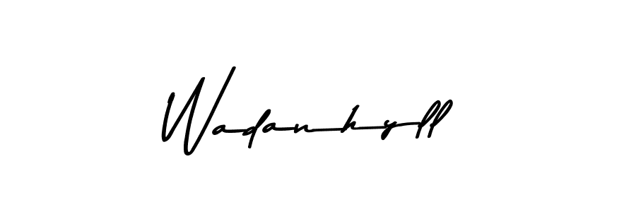 Wadanhyll stylish signature style. Best Handwritten Sign (Asem Kandis PERSONAL USE) for my name. Handwritten Signature Collection Ideas for my name Wadanhyll. Wadanhyll signature style 9 images and pictures png