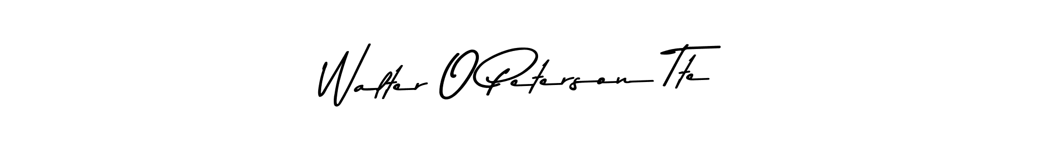 Walter O Peterson Tte stylish signature style. Best Handwritten Sign (Asem Kandis PERSONAL USE) for my name. Handwritten Signature Collection Ideas for my name Walter O Peterson Tte. Walter O Peterson Tte signature style 9 images and pictures png