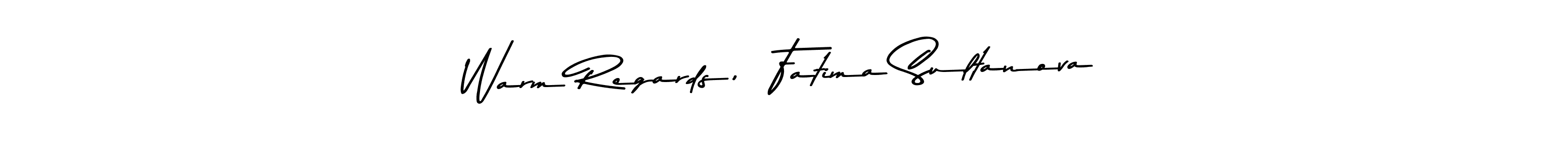 Make a beautiful signature design for name Warm Regards,  Fatima Sultanova. Use this online signature maker to create a handwritten signature for free. Warm Regards,  Fatima Sultanova signature style 9 images and pictures png